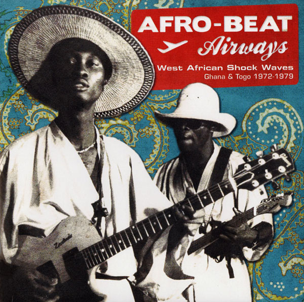 Afro-Beat Airways: West African Shock Waves – Ghana & Togo (1972-1979) – Various Artists