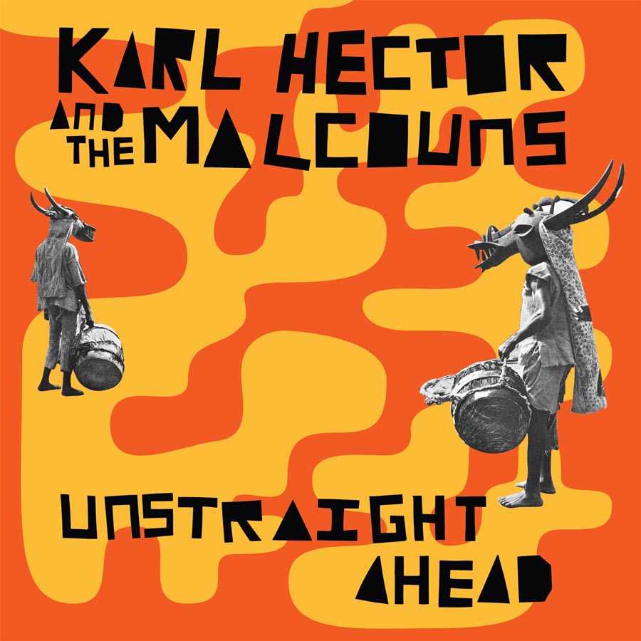 Karl Hector & The Malcouns – Unstraight Ahead