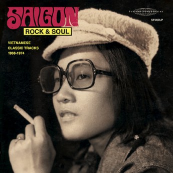 Saigon Rock & Soul: Vietnamese Classic Tracks 1968-1974 – Various Artists
